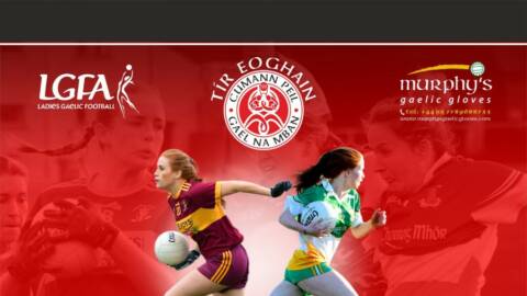 Good Luck to all Teams in the Tyrone LGFA County Finals