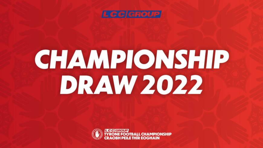 LCC Group Club Championship Draws to be streamed LIVE by Tyrone GAA TV via our Official Facebook page