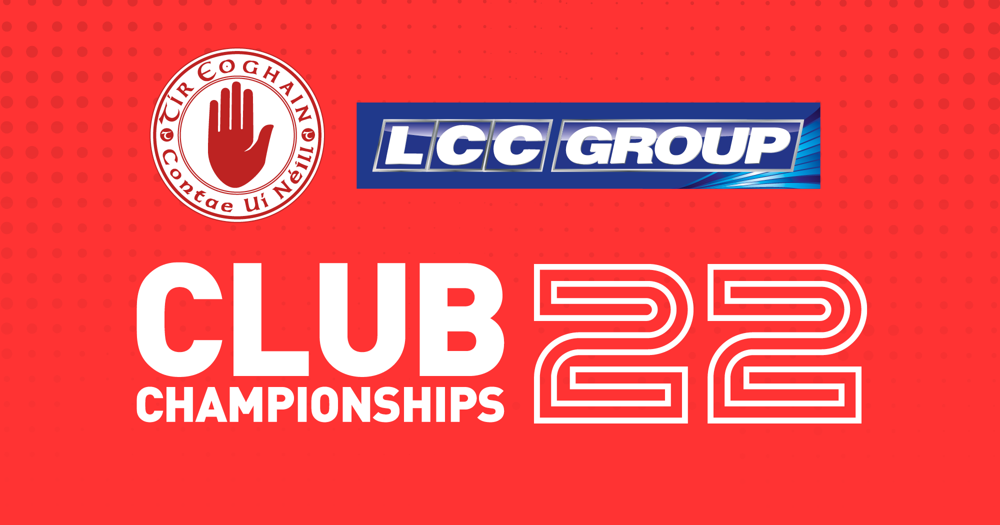 LCC Group Tyrone Championship Fixtures 7th - 9th Oct, All Live on Tyrone  GAA TV.