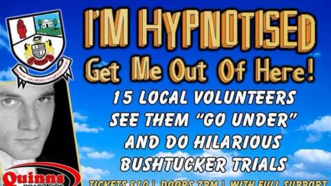 Brackaville – ‘I’m Hypnotised Get Me Out Of Here’ 31st May