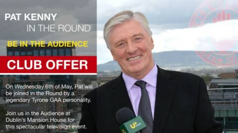 Join Pat Kenny & a Tyrone GAA legend ‘In the Round’