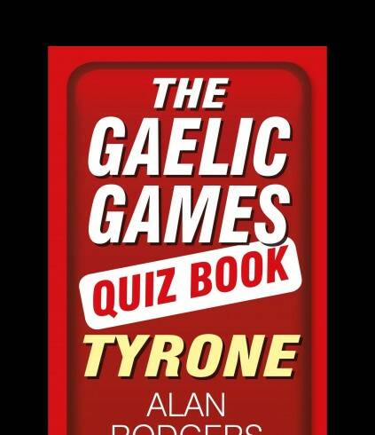 New Tyrone Gaelic Games Quiz Book