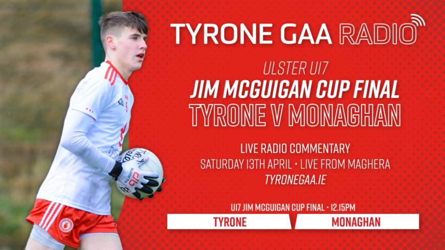 U17 Jim McGuigan Cup Final Live on Tyrone GAA Radio
