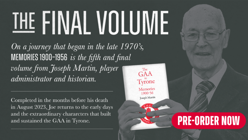 Final volume of Joe Martin’s ‘The GAA in Tyrone’ history series to be launched on 12th December